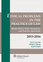 Ethical Problems in the Practice of Law: Model Rules, State Variations, and Practice Questions - Lisa G. Lerman, Philip G. Schrag, Anjum Gupta