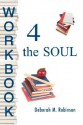 Workbook 4 the Soul - Deborah Robinson