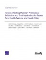 Factors Affecting Physician Professional Satisfaction and Their Implications for Patient Care, Health Systems, and Health Policy - Mark W Friedberg, Peggy G Chen, Frances M Aunon, Chau Pham, John P Caloyeras, Soeren Mattke, Emma Pitchforth, Denise D Quigley, Robert H Brook, F Jay Crossan, Michael Tutty