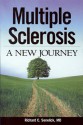 Multiple Sclerosis: A New Journey - Richard C. Senelick, Richard C. Senelick