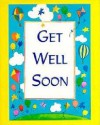 Get Well Soon (Charming Petites) - Nick Beilenson, Kathy Davis, John Bielson