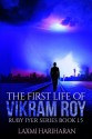 The First Life of Vikram Roy - Laxmi Hariharan