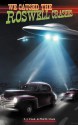 We Caused the Roswell Crashes - E.J. Clark, Phil H. Clark