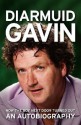 The Boy Next Door Turned Out: An Autobiography - Diarmuid Gavin