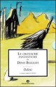 Le cronache fantastiche. Delitti - Fantasmi - Dino Buzzati