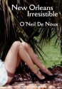 New Orleans Irresistible - O'Neil de Noux