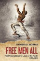 Free Men All: The Personal Liberty Laws of the North 1780-1861 - Thomas D. Morris