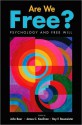 Are We Free? Psychology and Free Will - John Baer, Roy F. Baumeister, James C. Kaufman