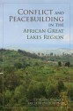 Conflict and Peacebuilding in the African Great Lakes Region - Kenneth Omeje, Tricia Redeker Hepner