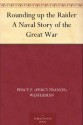 Rounding up the Raider: A Naval Story of the Great War - Percy F. Westerman, E. S. Hodgson