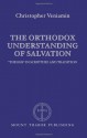 The Orthodox Understanding of Salvation: &#34;Theosis&#34; in Scripture and Tradition - Christopher Veniamin