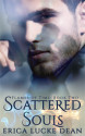 Scattered Souls - Erica Lucke Dean