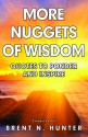 More Nuggets of Wisdom: Quotes to Ponder and Inspire - Brent N. Hunter