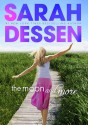 The Moon and More - Sarah Dessen