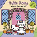 Hello Kitty Visits Grandma! - Elizabeth Smith, Jean Hirashima