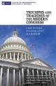 Triumphs and Tragedies of the Modern Congress: Case Studies in Legislative Leadership - Maxmillian Angerholzer III, James Kitfield, Christopher P. Lu, Norman Ornstein, David Abshire