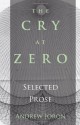 The Cry at Zero - Andrew Joron