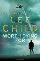 Worth Dying For (Jack Reacher, #15) - Lee Child