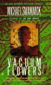 Vacuum Flowers - Michael Swanwick