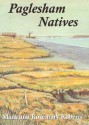 Paglesham Natives: 400 Years of Loves, Lives and Labours in an Essex Marshland Village - Mark Roberts, Rosemary Roberts