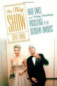 The Big Show: High Times And Dirty Dealings Backstage At The Academy Awards - Steve Pond