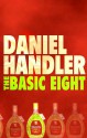 The Basic Eight - Daniel Handler