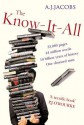 The Know-It-All: One Man's Humble Quest to Become the Smartest Person in the World - A.J. Jacobs