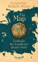 The Map - Entdecke die Landkarte deiner Seele (German Edition) - Colette Baron-Reid, Horst Kappen