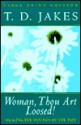 Woman Thou Art Loosed - T.D. Jakes