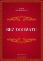 Bez Dogmatu (Polish Edition) - Henryk Sienkiewicz