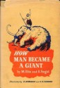 How Man Became A Giant - Mikhail Ilyin, Elena Segal, A. Komarov, Beatrice Kinhead