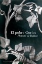 El pobre Goriot - María Teresa Gallego Urrutia, Honoré de Balzac