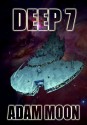 Deep 7 (Seeder Saga) - Adam Moon