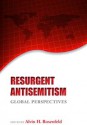 Resurgent Antisemitism: Global Perspectives - Alvin H. Rosenfeld