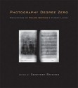 Photography Degree Zero: Reflections on Roland Barthes's "Camera Lucida" - Geoffrey Batchen