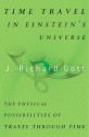 Time Travel in Einstein's Universe: The Physical Possibilities of Travel Through Time - J. Richard Gott III