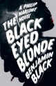 The Black Eyed Blonde: A Philip Marlowe Novel - Benjamin Black