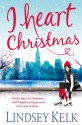 I Heart Christmas - Lindsey Kelk