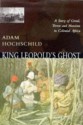 King Leopold's Ghost - Adam Hochschild