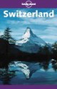 Lonely Planet Switzerland - Damien Simonis, Sarah Johnstone, Lonely Planet