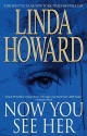 Now You See Her - Linda Howard