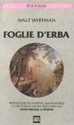 Foglie d'erba - Walt Whitman, Ariodante Marianni, Biancamaria Tedeschini Lalli, Giorgio Manganelli