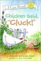 Chicken Said "Cluck!" (My First I Can Read Books) - Judyann Ackerman Grant, Sue Truesdell