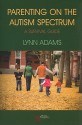 Parenting On The Autism Spectrum: A Survival Guide - Lynn Adams