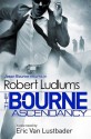 Robert Ludlum's Bourne Ascendancy (Bourne 12) - Robert Ludlum