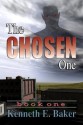 The Chosen One - Kenneth E. Baker