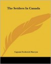 The Settlers in Canada - Frederick Marryat