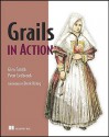 Grails in Action - Glen Smith, Peter Ledbrook