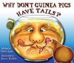 Why Don't Guinea Pigs Have Tails?. Gerry Lane - Gerry Lane