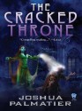 The Cracked Throne - Joshua Palmatier